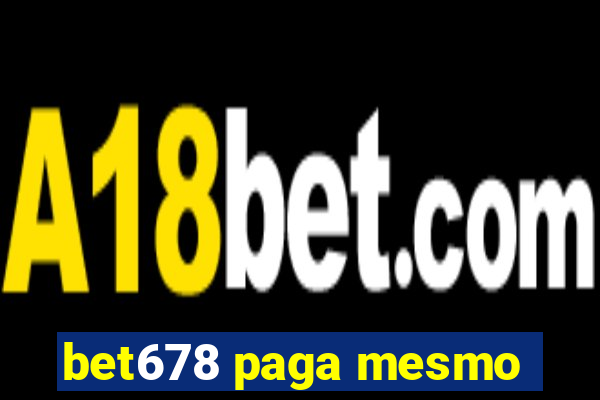 bet678 paga mesmo